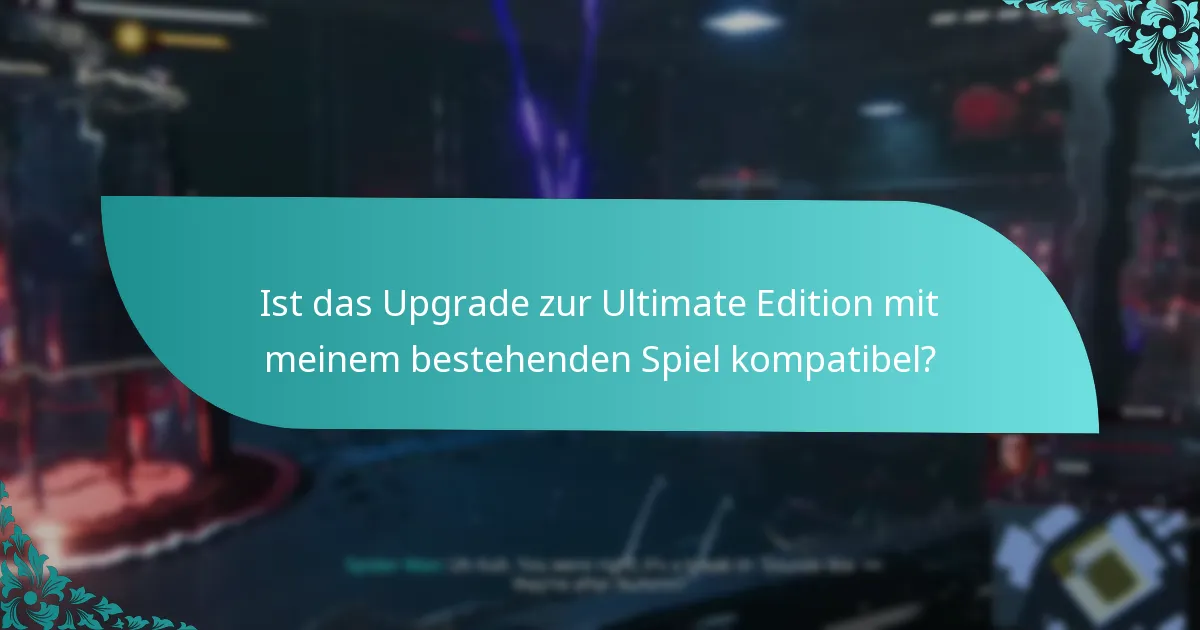 Wann wird das Upgrade zur Ultimate Edition verfügbar sein?
