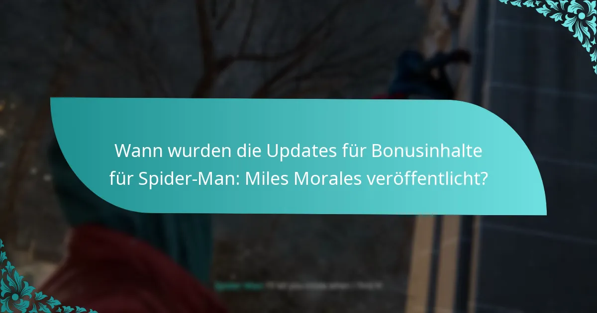 Wie können Spieler auf die Bonusinhalte in Spider-Man: Miles Morales zugreifen?