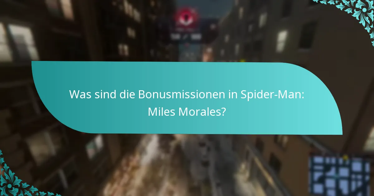 Wie greife ich auf Bonusmissionen in Spider-Man: Miles Morales zu?