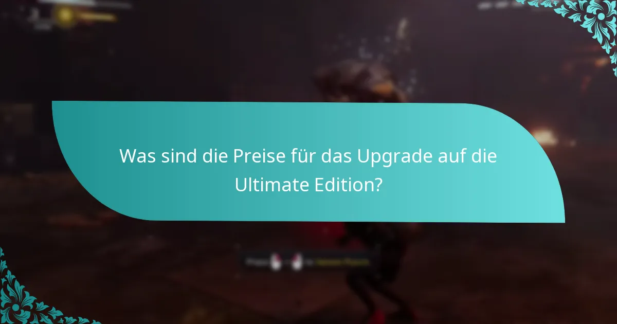 Was sind die Preise für das Upgrade auf die Ultimate Edition?