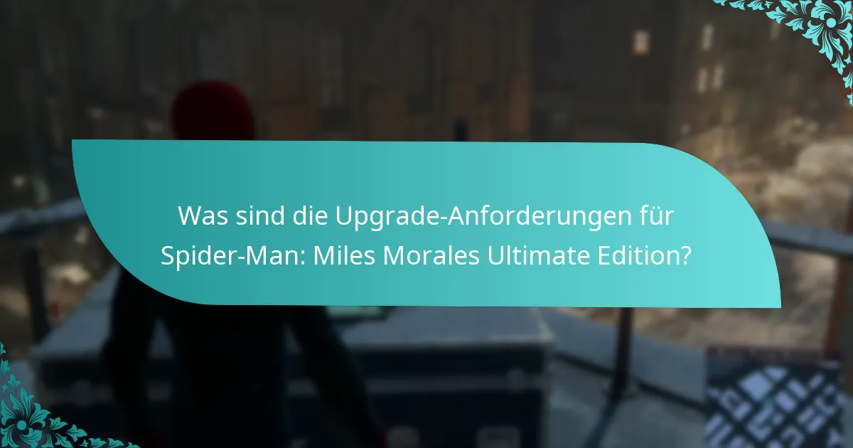 Welche neuen Funktionen sind in Spider-Man: Miles Morales Ultimate Edition enthalten?