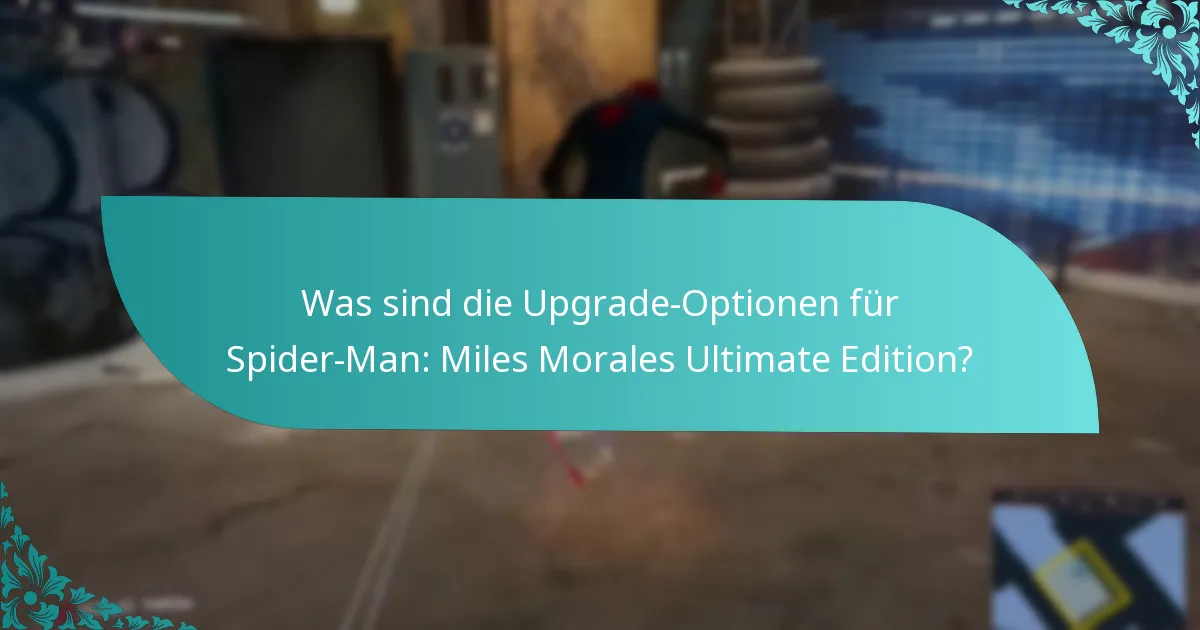 Wie upgrade ich zur Spider-Man: Miles Morales Ultimate Edition?