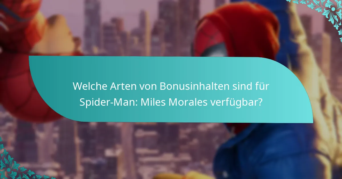 Wann wurden die Updates für Bonusinhalte für Spider-Man: Miles Morales veröffentlicht?