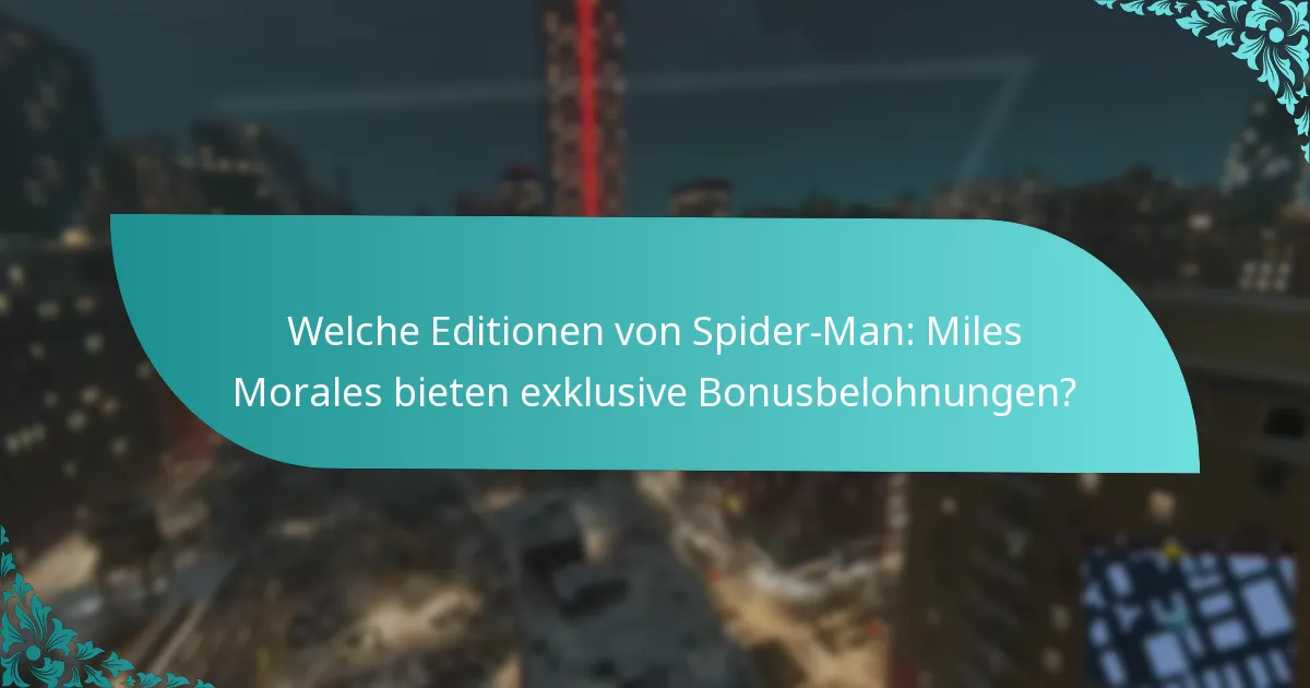 Welche Editionen von Spider-Man: Miles Morales bieten exklusive Bonusbelohnungen?