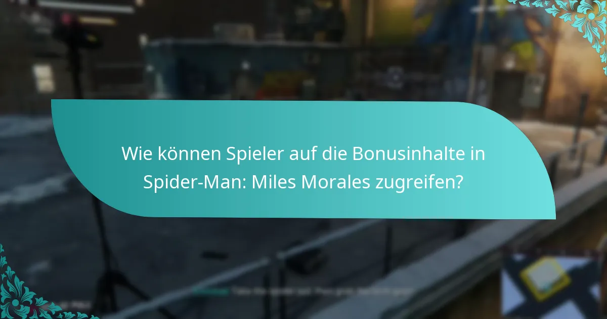 Wie verbessert der Bonusinhalt das Gameplay in Spider-Man: Miles Morales?