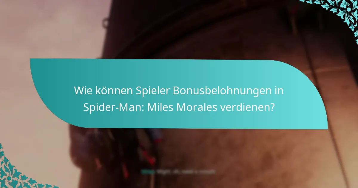 Wie vergleichen sich die Bonusbelohnungen in Spider-Man: Miles Morales mit anderen Spielen?